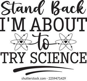 stand back i'm about to try science school