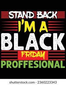 Stand back i'm a black Friday professional print template t shirt design