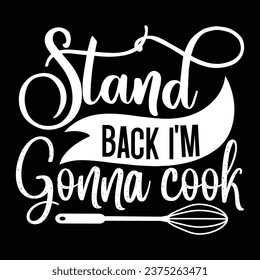 Stand back I'm gonna cook svg