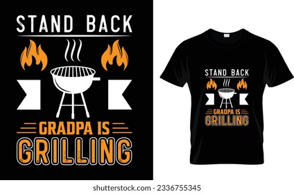 Stand Back Grandpa Is Grilling  BBQ T-Shirt Design