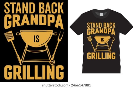 Stand back grandpa is grilling BBQ Vector typography t-shirt design. Retro Vintage BBQ Smoking T-shirt Design. Perfect for print items and bags, posters, cards, vector illustration. 