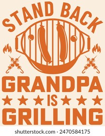 Stand back grandpa is grilling Graphic Design