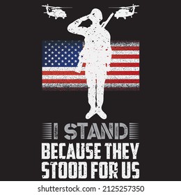 I STAND BECAUSE THEY STOOD FOR US T-SHIRT DESIGN