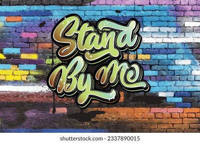 stand by me graffiti lettering typography art illustration