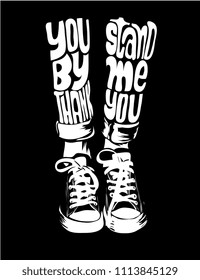 stand by me slogan on leg illustration