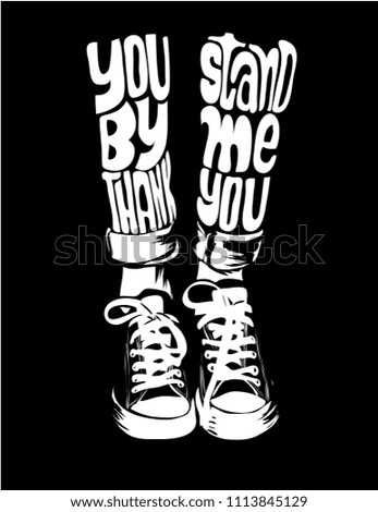 stand by me slogan on leg illustration