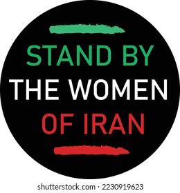 Stand by the women of Iran typography with round shape design. for printing uses, t shirt design, label , banner and more. 