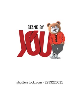 Stand by you slogan with bear doll leaning illustration.