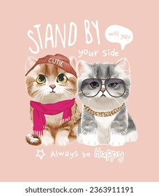 stand by your side slogan with cute kitten couple in fashion vector illustrationi