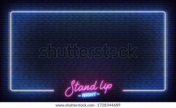 Stand up comedy show neon template. Stand up\
lettering and glowing neon border\
frame