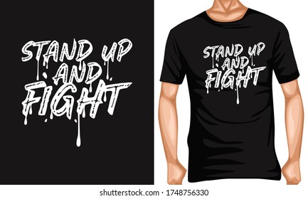 stand up and fight lettering typography quotes . inspiration and motivational typography quotes for t-shirt and poster design illustration - vector


