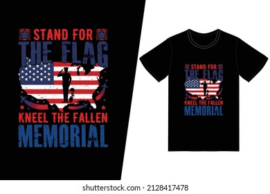 STAND THE FLAG KNEEL THE FALLEN MEMORIAL t-shirt design. Memorial day t-shirt design vector. For t-shirt print and other uses.