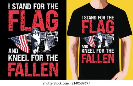 I Stand For The Flag And Kneel For The Fallen. Memorial Day Funny Dog T-shirt Design