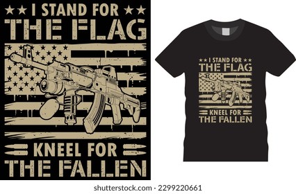 I stand for the flag I kneel for the fallen, U.S Memorial Day Vector T-shirt Design. The Best T-Shirt Design In Memorial Day. Veteran graphic t-shirts design ready for print, poster, banner, pod