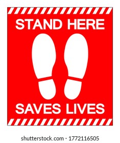 Stand Here Saves Lives Symbol Sign, Vector Illustration, Isolate On White Background Label. EPS10 