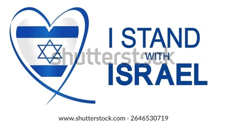 I stand with Israel - vector sign with heart shape and Israeli flag.