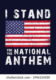 I stand for the national anthem usa patriot t-shirt design