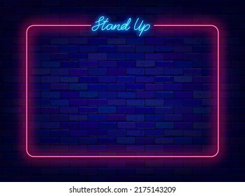 Stand Up Neon Frame On Brick Wall. Comedy Show Light Advertising. Podcast. Empty Border For Text. Shiny Flyer. Glowing Effect Poster. Editable Stroke. Vector Stock Illustration