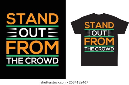 Stand out from the crowd T-shirt