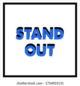 Stand out, Modern typography, lettering design, t-shirt template