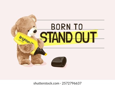 stand out slogan with bear doll holding marker pen vector illustration