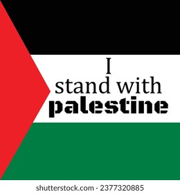 I stand with palestine, flag,suitable for banner,poster,campaign,etc.
