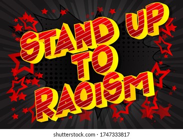 Stand Up to Racism - Comic book style word on abstract background.
