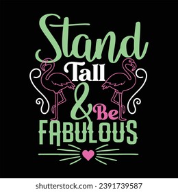 STAND TALL AND BE FABULOUS-FLAMINGO RETRO T-SHIRT DESIGN svg