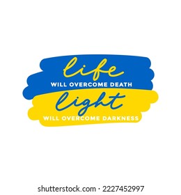 Stehen Sie mit dem Konzept der Ukraine. Das Leben wird den Tod Licht überwinden Dunkelheit Inspiration Typografie Design mit Schrift und UA-Flagge. Frieden in der Ukraine motivierendes Design. Vektorgrafik