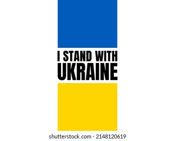 I stand with Ukraine. Horizontal symbol, poster, banner template with the Ukraine flag and typography. Concept vector illustration isolated on white background. Glory for Ukraine.