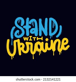 Stand with Ukraine - lettering banner with urban graffity text. Stop War campaign. Street art tag style by using aerosol spray paint. Vector hand drawn typography illustration.