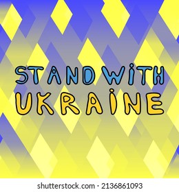 Stand with Ukraine. Stop war in ukraine. Blue and yellow background. Russia attacked Ukraine