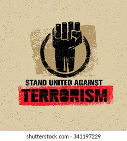 Stand United Against Terrorism. Creative Vector Design Element On Grunge Background. Circle Fist Sign.