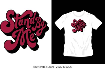 standby me phrase t shirt print design. Minimalistic trendy typography on short sleeve shirt editable template Design Illustration