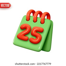 Standing daily calendar with date, day 25, red color numbers. Realistic 3d design in cartoon cartoon style. Green calendar Icon isolated on white background. vector illustration