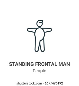 Standing frontal man outline vector icon. Thin line black standing frontal man icon, flat vector simple element illustration from editable people concept isolated stroke on white background