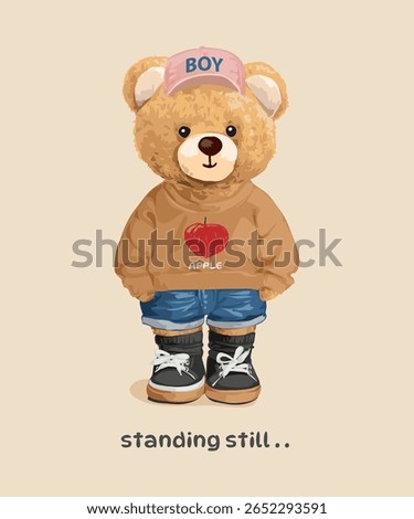 standing still slogan with bear doll in sweater and sneakers vector illustration