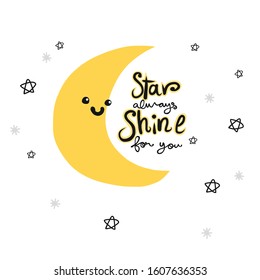 Star always shine for you, moon smile cartoon doodle vector illustration