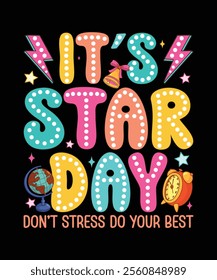 It's Star Day Don't Stress Do Your Best Teacher Day T-Shirt design