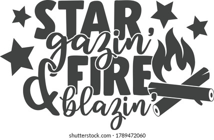 Star gazin' and fire blazin' | Camping quote