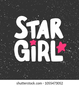 Star girl. Vector hand drawn calligraphic brush stroke illustration design. Black and white style design. Good as poster, t shirt print, social media content, birthday card invitation, surface texture