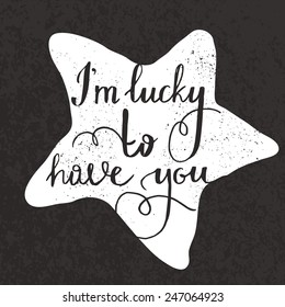 Star with hand drawn typography poster. Romantic quote for valentines day card or save the date card. Inspirational vector typography.