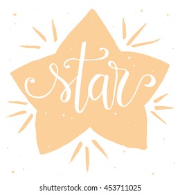 Star, hand drawn vector illustration, lettering, typographic poster, t-shirt print.
