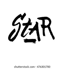 Star, ink hand lettering. Modern brush calligraphy. Handwritten phrase. 
