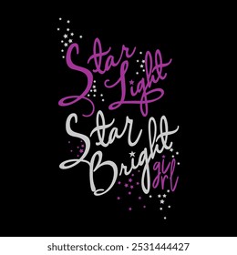 Star light star bright girl, Graphic design print t-shirts fashion, illustration, vector, posters, cards, stickers, mug
