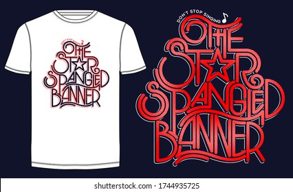 The star spangled banner colorful stylish typography slogan. Abstract design with the grunge of hand lettering style. Vector  for tee shirt, illustration, print, poster. Global swatches.