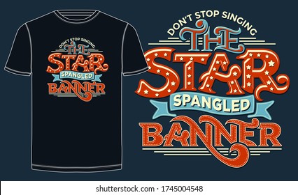 The star spangled banner colorful stylish typography slogan. Abstract design with the grunge of hand lettering style. Vector  for tee shirt, illustration, print, poster. Global swatches.