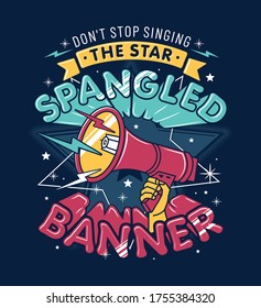 The star spangled banner, modern and stylish typography slogan. Colorful abstract design with hand lettering style. Vector for print tee shirt, typography, poster and other uses.