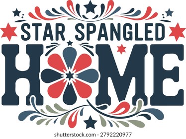 Star spangled home patriotic vector text design with independence day stars, fourth of july celebration typography isolated on white