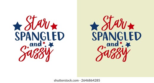 Estrela Spangled E Sassy, 4 de julho, 4 de julho, Meninas 4 de julho, Crianças 4 de julho, 4 de julho Camisa, Arquivos Vetoriais para Cricut